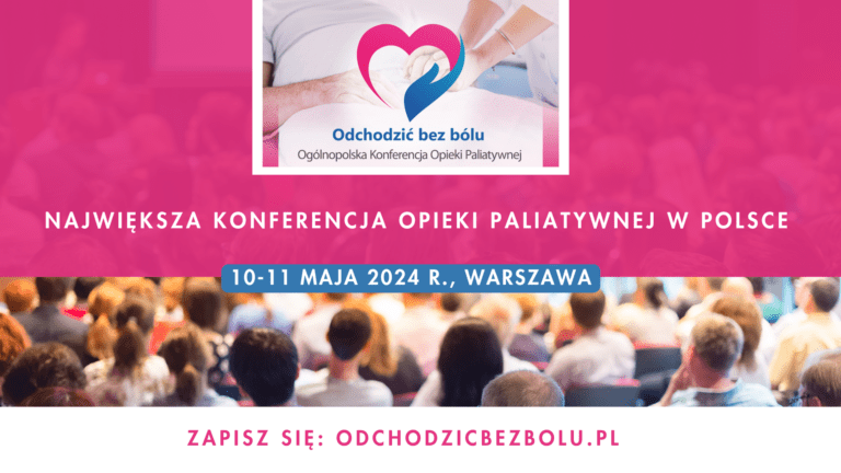 Dołącz do „Odchodzić bez bólu” – największej konferencji opieki paliatywnej w Polsce