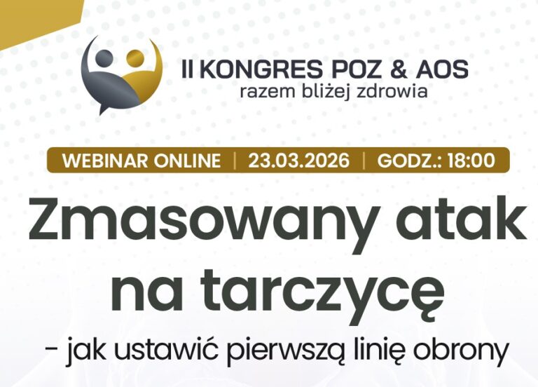 BEZPŁATNY WEBINAR ONLINE: „Zmasowany atak na tarczycę – jak ustawić pierwszą linię obrony”