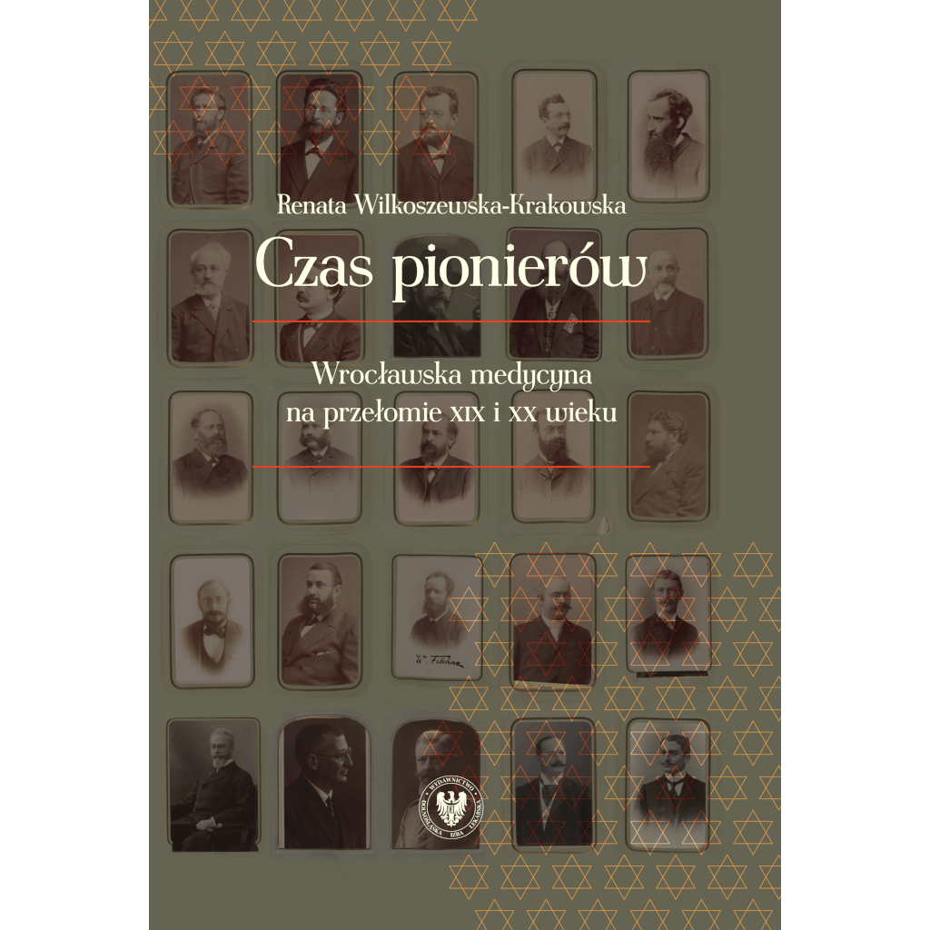 Czas pionierów. Wrocławska medycyna na przełomie XIX i XX wieku